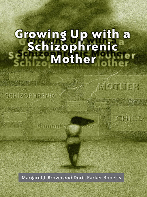 Title details for Growing Up with a Schizophrenic Mother by Margaret J. Brown - Available